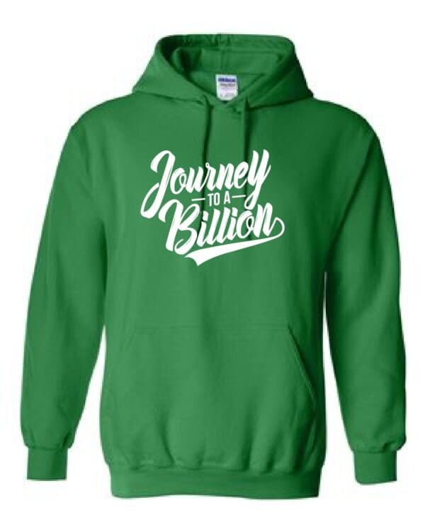 A green hoodie with the words journey to a billion written on it.