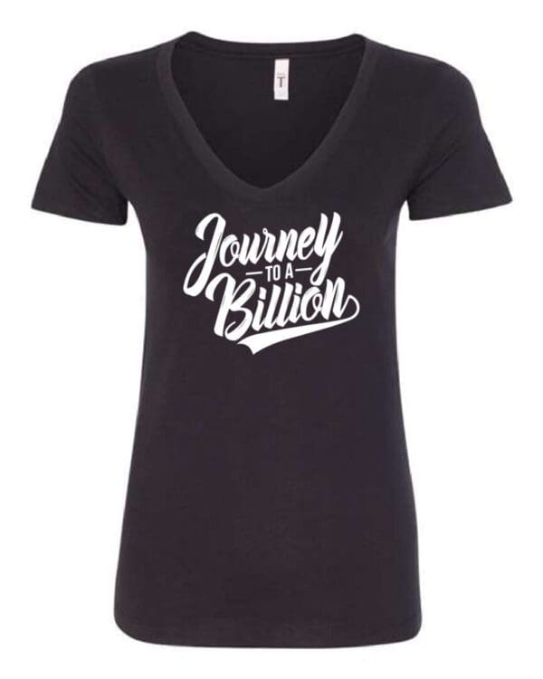 A black v-neck shirt with the words journey is bitch written in white.