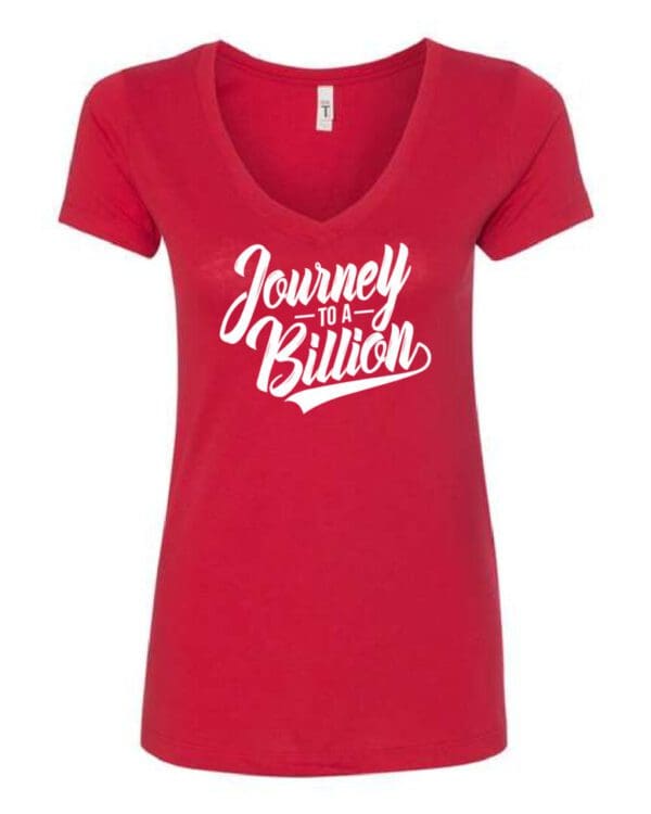 A red v-neck shirt with the words " journey to a billion ".