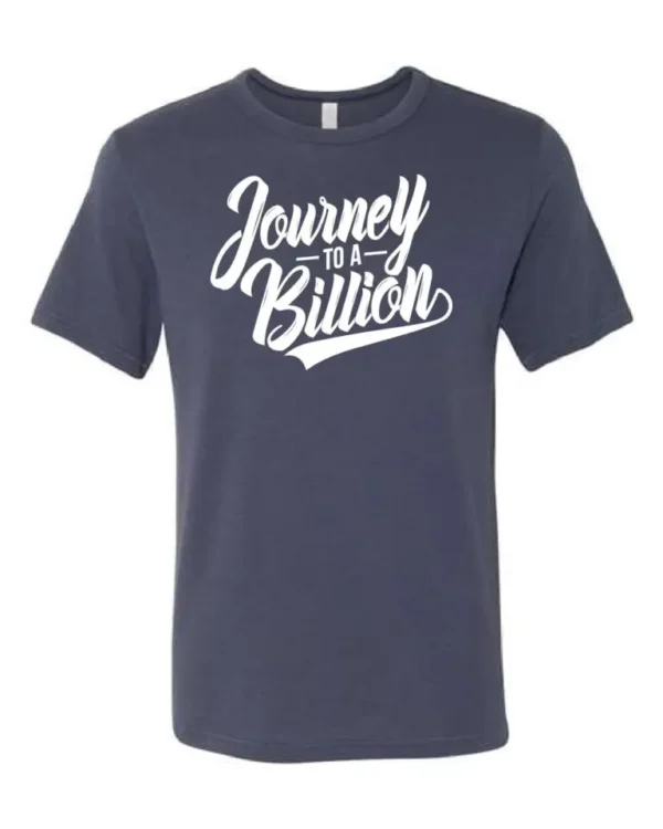 A navy blue t-shirt with the words " journey to a billion ".