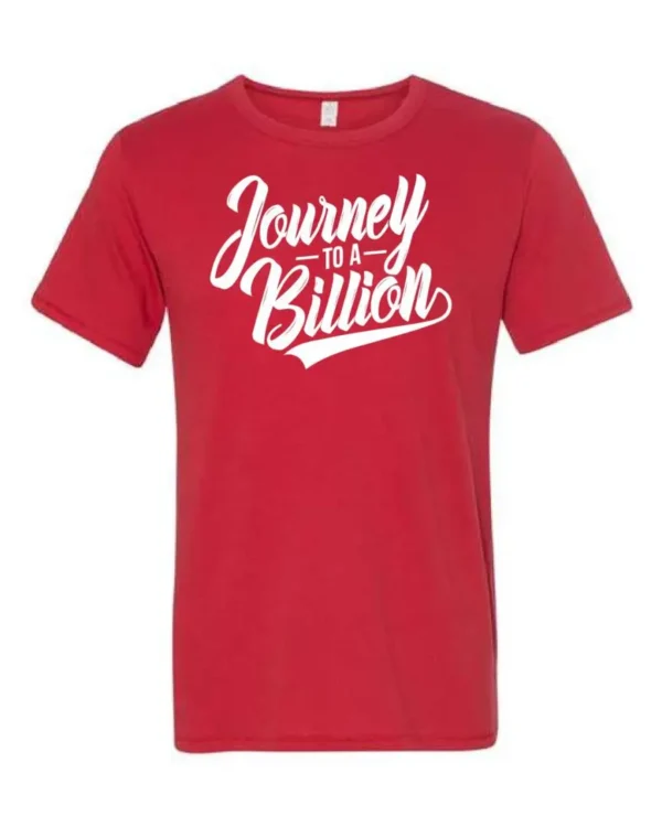 A red shirt with the words journey to a billion written on it.