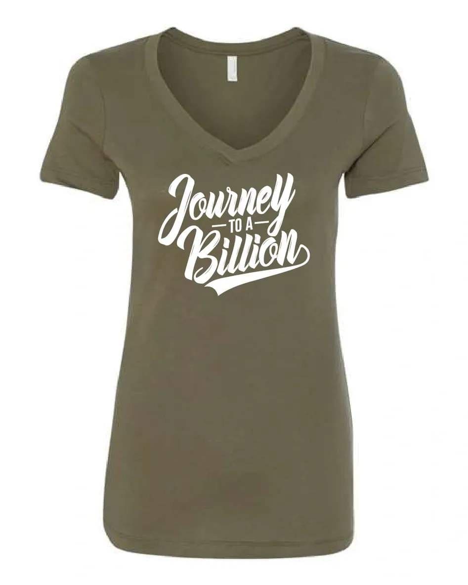 A women 's v-neck t-shirt with the words " journey to a billion ".